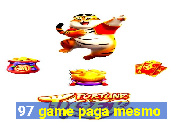 97 game paga mesmo